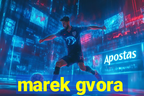 marek gvora