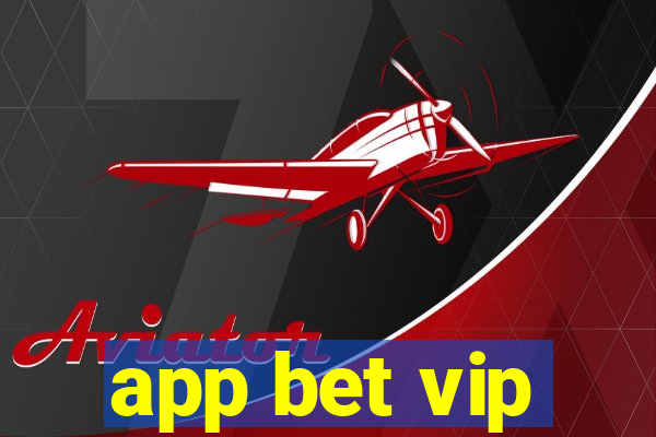 app bet vip