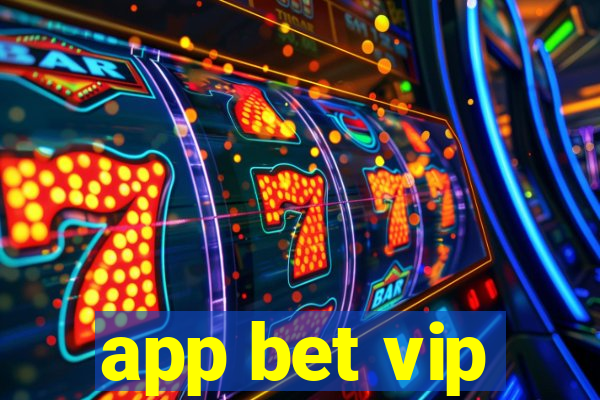 app bet vip