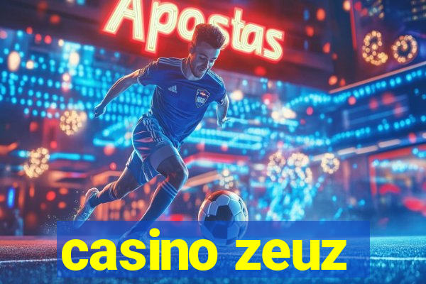 casino zeuz