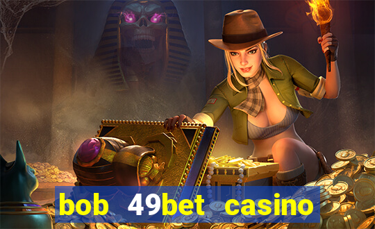 bob 49bet casino jogo 777