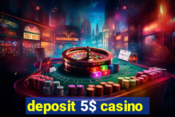 deposit 5$ casino