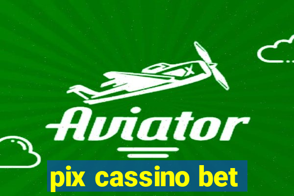 pix cassino bet