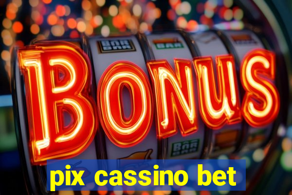 pix cassino bet