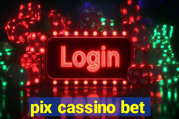 pix cassino bet