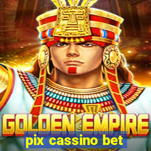 pix cassino bet