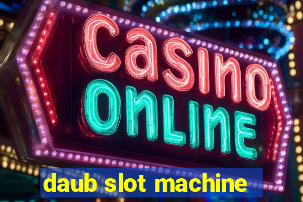 daub slot machine