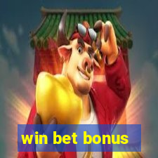 win bet bonus