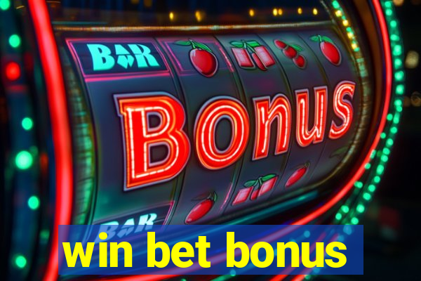 win bet bonus