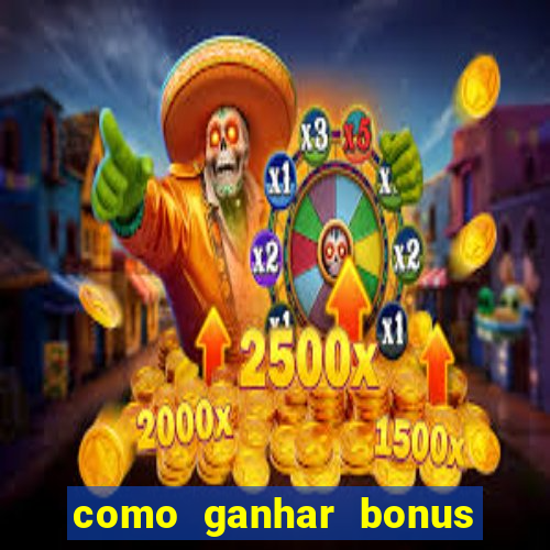 como ganhar bonus na bet365