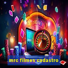 mrc filmes cadastro