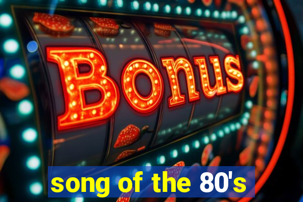 song of the 80's