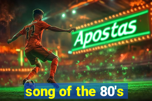 song of the 80's