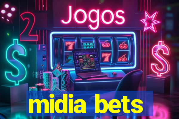 midia bets