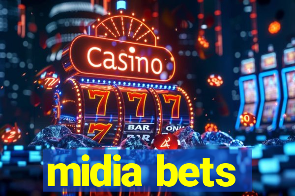 midia bets