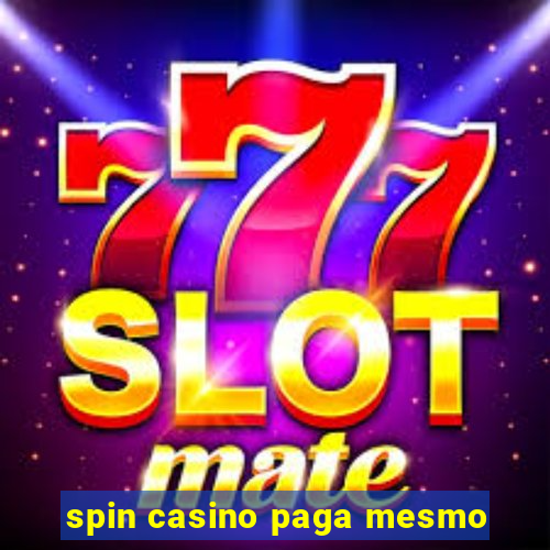 spin casino paga mesmo