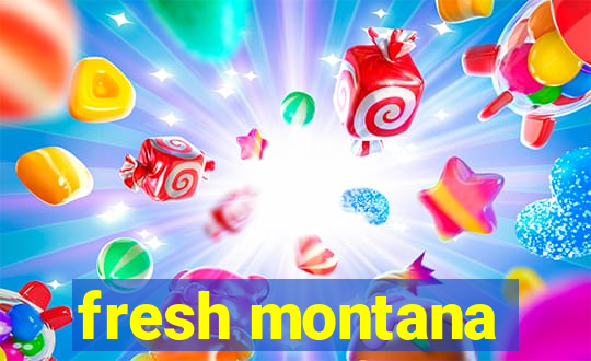 fresh montana