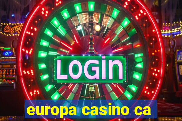 europa casino ca