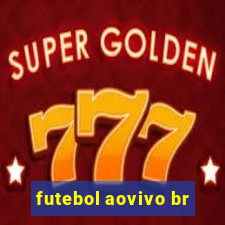 futebol aovivo br