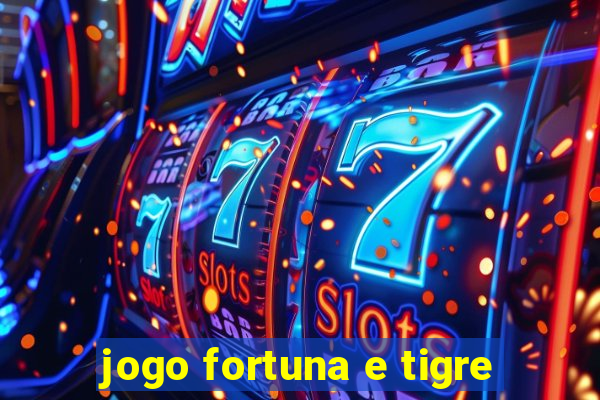 jogo fortuna e tigre