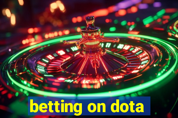 betting on dota