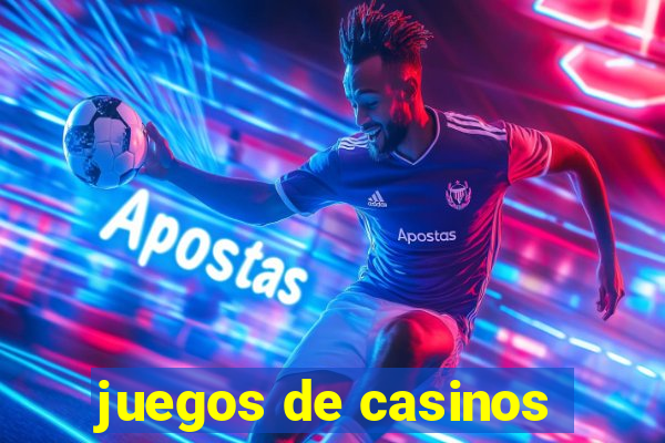 juegos de casinos