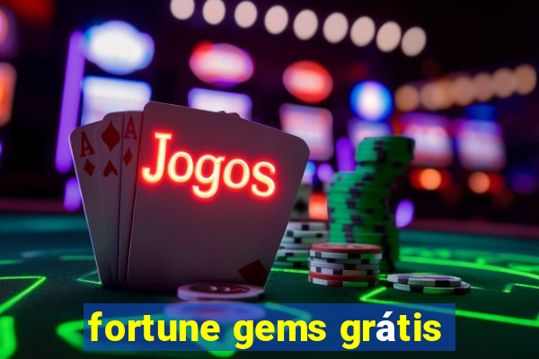 fortune gems grátis