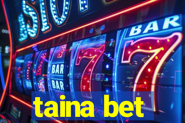 taina bet