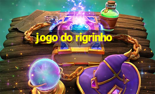 jogo do rigrinho