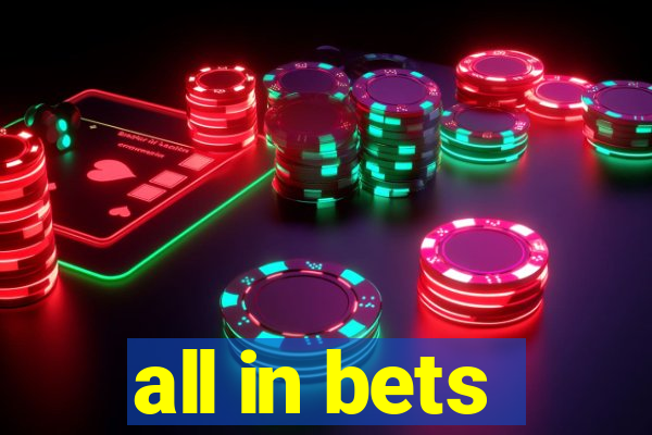 all in bets