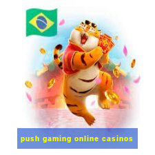 push gaming online casinos