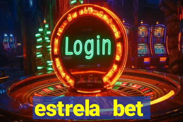 estrela bet primeiro deposito