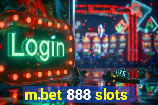 m.bet 888 slots