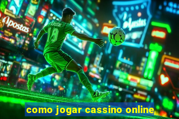 como jogar cassino online