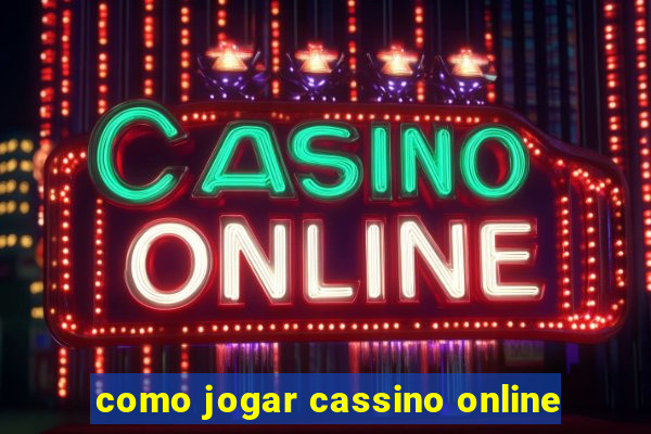 como jogar cassino online