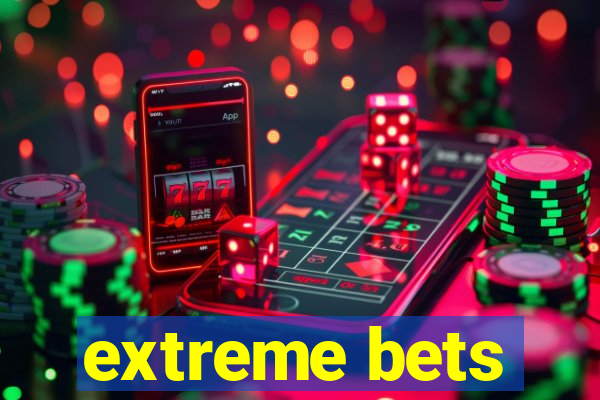 extreme bets