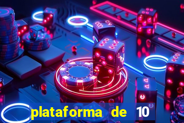 plataforma de 10 reais cassino