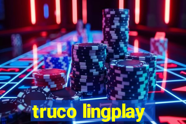 truco lingplay