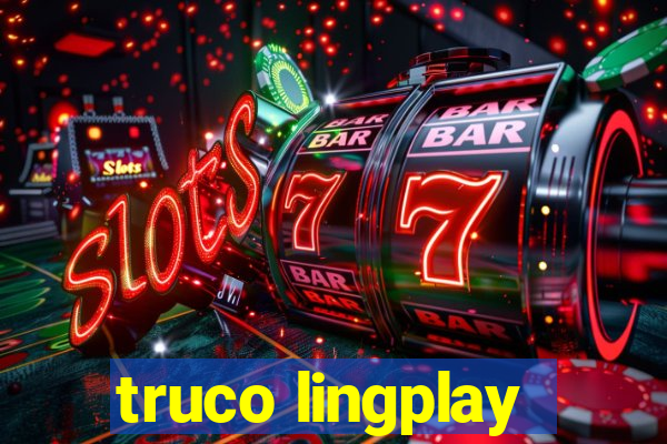 truco lingplay