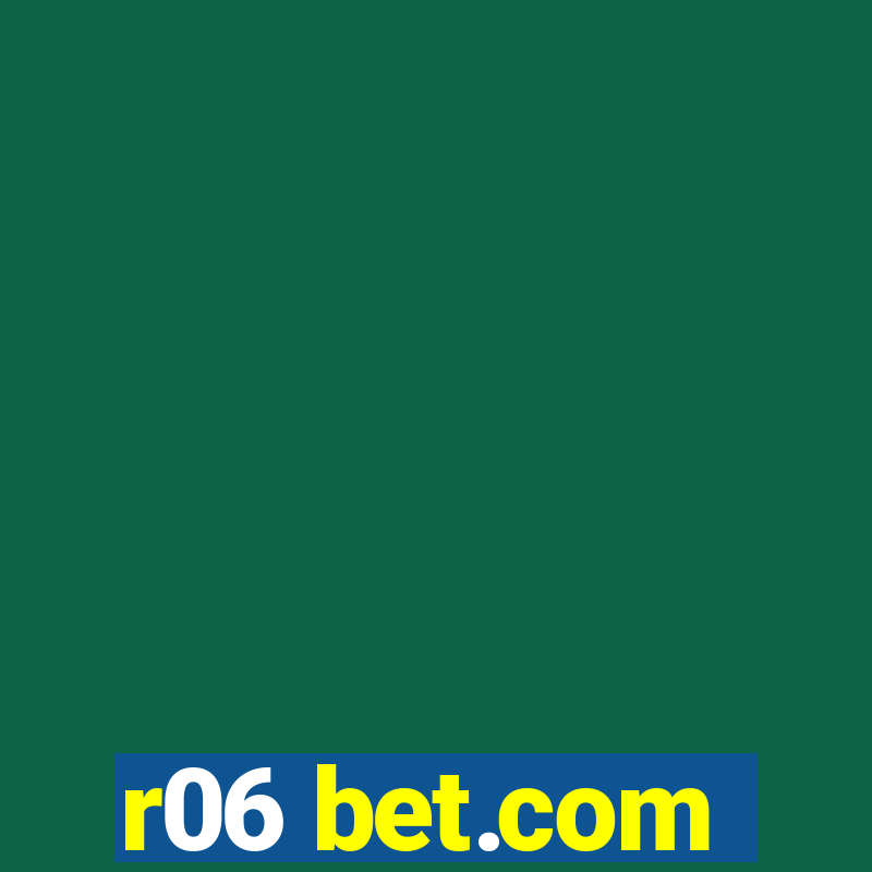 r06 bet.com