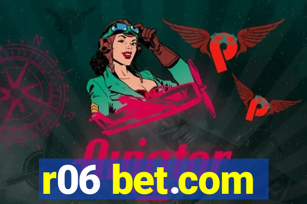 r06 bet.com