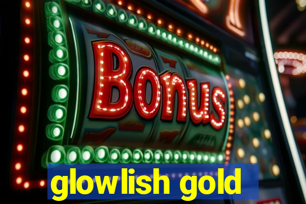 glowlish gold