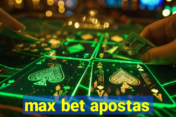 max bet apostas