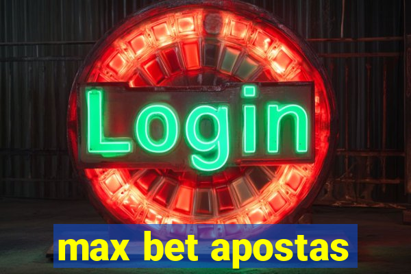 max bet apostas