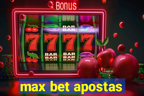 max bet apostas