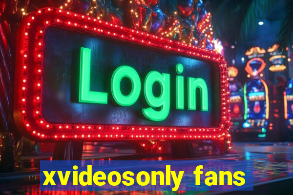 xvideosonly fans