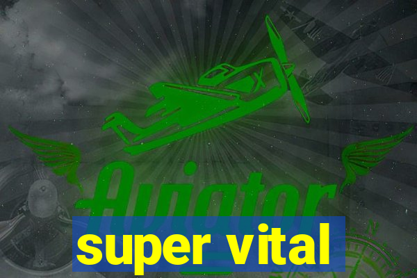 super vital