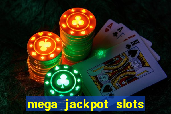 mega jackpot slots win real money