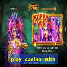 play casino with real money