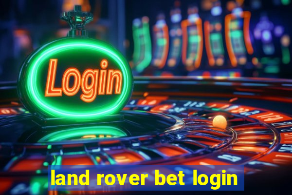 land rover bet login